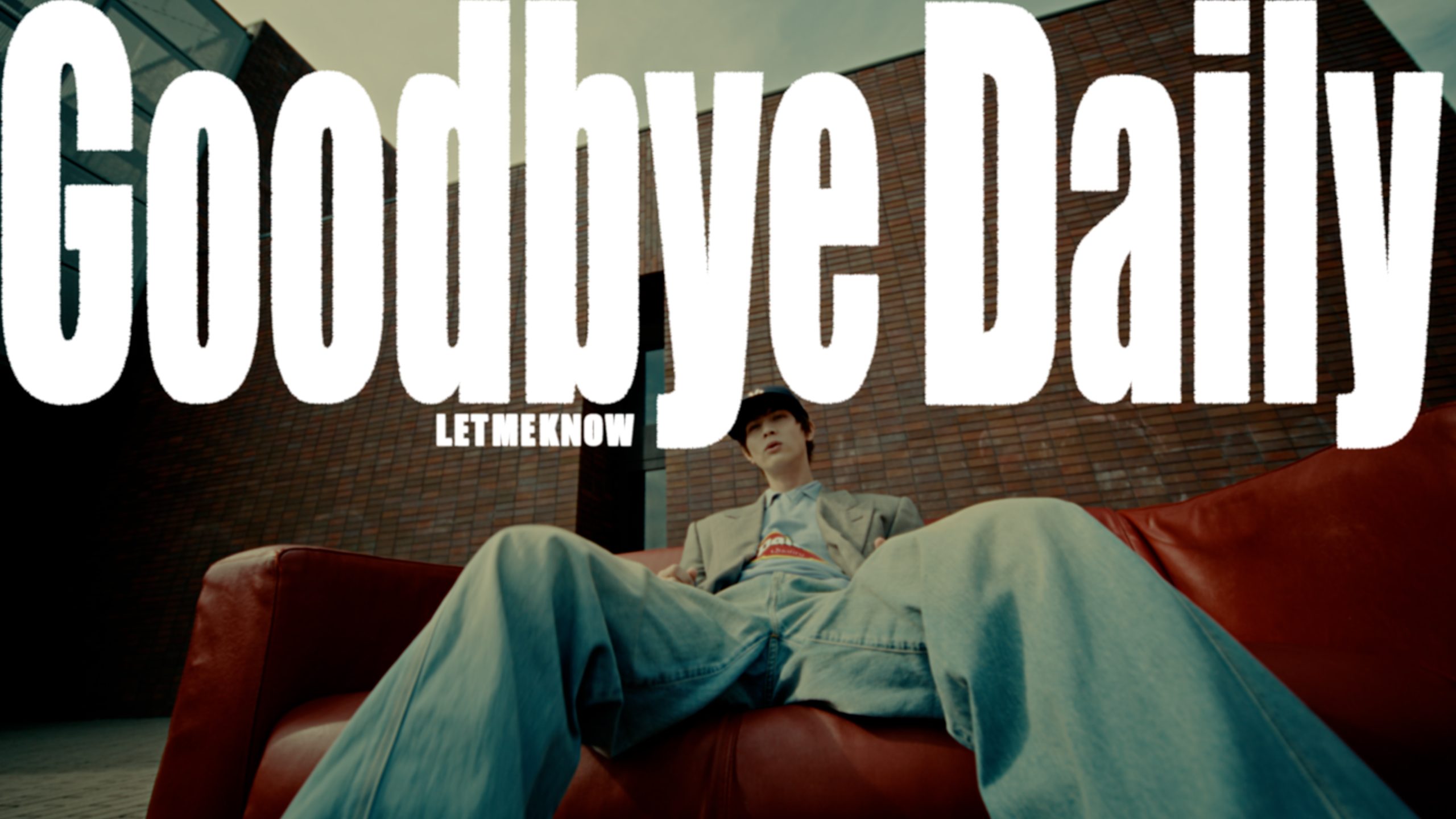 LET ME KNOW 　Goodbye Daily